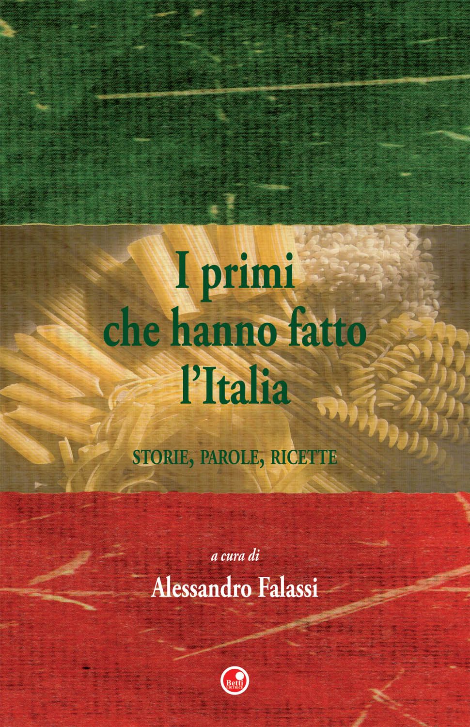 I primi che hanno fatto l'Italia
