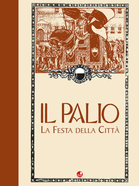 Il Palio. La Festa della Città